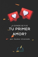 ¿A DONDE SE FUE EL PRIMER AMOR?: EL AMOR DE DIOS (Spanish Edition) B0DQQ83289 Book Cover