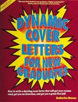 Dynamic Cover Letters for New Graduates 1580082270 Book Cover