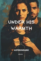 Under His Warmth (Filipino Edition) B0F9BY7271 Book Cover