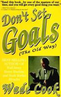 Don't Set Goals: The Old Way 0910019509 Book Cover