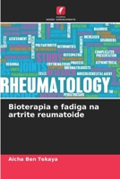 Bioterapia e fadiga na artrite reumatoide (Portuguese Edition) 6206442772 Book Cover