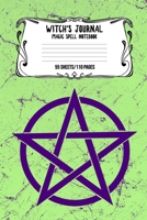 Witch's Journal Magic Spell Notebook 55 Sheets/110 Pages: Witchcraft Logbook Notebook Keep Track Of Your Ritual Spells Perfect Gift For Wicca Casters, Magic Casters, Halloween Spell Book Summoners 1690873248 Book Cover