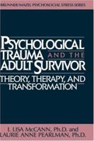 Psychological Trauma and the Adult Survivor: Theory, Therapy and Transformation (Psychosocial Stress)