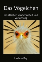 Der kleine Vogel: Eine Geschichte von Schönheit und Versuchung (Deutschsprachige Reihe) (German Edition) B0F7QML4PV Book Cover