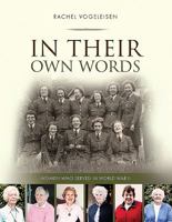 In Their Own Words: Women Who Served in WWII 1861513941 Book Cover