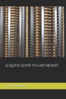 A Quick Guide to Easy Money B0BC6HW386 Book Cover