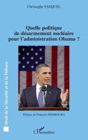 Quelle politique de désarmement nucléaire pour l'administration Obama ? 2296549551 Book Cover