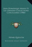 Jean-Dominique Mansi Et Les Grandes Collections Conciliaires (1900) 1246725215 Book Cover