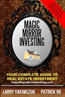 Magic Mirror Investing: Your Complete Guide to Real Estate Investment 0995069794 Book Cover