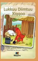 Lukkuu Diimtuu Xiqqoo - The little Red Hen - Afaan Oromo Children's Book (Oromo Edition) 1946057223 Book Cover