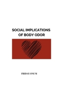 Social Implications of Body Odor B0F7B2BJ6F Book Cover