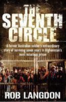 The Seventh Circle - A former Australian soldier's extraordinary story of surviving seven years in Afghanistan's most notorious prison 1760296406 Book Cover