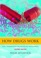 How Drugs Work: Basic Pharmacology For Healthcare Professionals 1857756916 Book Cover
