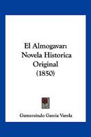 El Almogavar: Novela Historica Original (1850) 1272152308 Book Cover