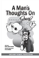 A Man's Thoughts On Shoes? null Book Cover