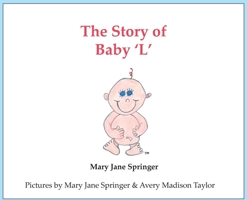 The Story of Baby 'L' 0578679329 Book Cover
