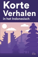 Korte Verhalen in het Indonesisch: Korte verhalen in Indonesisch voor beginners en gevorderden B0BBQ9SFMG Book Cover