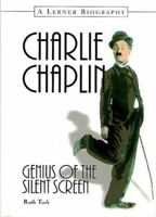 Charlie Chaplin: Genius of the Silent Screen (Lerner Biographies) 0822549573 Book Cover
