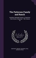 The Patterson family and ranch: southern Alameda County in transition : oral history transcript / 198, Volume 03 1171531079 Book Cover