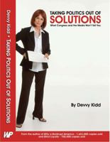 Taking Politics Out Of Solutions 0965636917 Book Cover