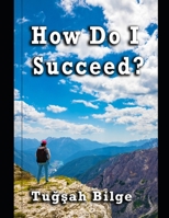 How Do I Succeed B0858W4YJG Book Cover