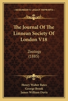 The Journal Of The Linnean Society Of London V18: Zoology 1167228936 Book Cover