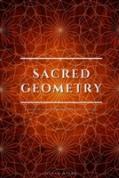 Sacred Geometry: A Guide To Sacred Symbols Throughout History B093B9XT6J Book Cover