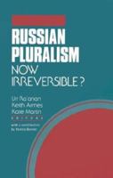 Russian Pluralism: Now Irreversible? 0312086482 Book Cover
