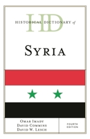 Historical Dictionary of Syria, Fourth Edition 1538122855 Book Cover