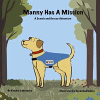 Manny Has A Mission: A Search and Rescue Adventure B0F6K4L2QW Book Cover
