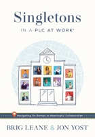 Singletons in a PLC at Work®: Navigating On-Ramps to Meaningful Collaboration 1952812879 Book Cover