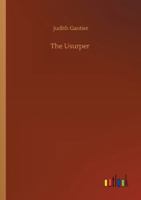 The Usurper: An Episode in Japanese History 1503036774 Book Cover