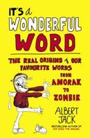 It's a Wonderful Word: The Real Origins of Our Favourite Words 0099562324 Book Cover