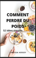 Comment Perdre Du Poids: 52 id�es simples B09FC87K8R Book Cover