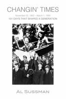 Changin' Times: 101 Days That Shaped A Generation 0989255514 Book Cover