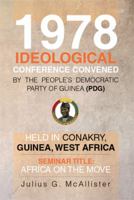 1978 Ideological Conference Convened by the People's Democratic Party of Guinea (Pdg) Held in Conakry, Guinea, West Africa: Seminar Title: Africa on T 148368248X Book Cover