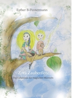 Zora Zauberflöte: Das Geheimnis der magischen Murmeln (German Edition) 3384640527 Book Cover