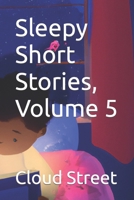 Sleepy Short Stories, Volume 5 B0C1J7F6T4 Book Cover