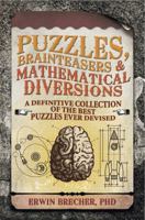 Brainteasers, Puzzles & Mathematical Diversions: A Super Collection of Fine Puzzles to Challenge Your Brain Matter 1847327265 Book Cover