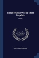 Recollections Of The Third Republic; Volume I 1022236822 Book Cover