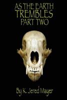 As the Earth Trembles Part Two 1508582777 Book Cover