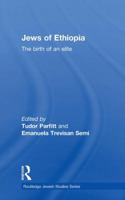 The Jews of Ethiopia: The Birth of an Elite (Routledgecurzon Jewish Studies Series) 0415593050 Book Cover