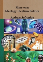 Mine own Ideology Idealism Politics 0244107971 Book Cover