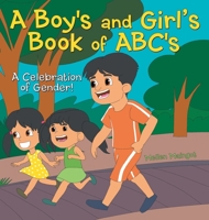 A Boy's and Girl's Book of ABC's: A Celebration of Gender! B0F2HKKST4 Book Cover
