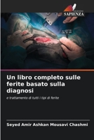 Un libro completo sulle ferite basato sulla diagnosi: e trattamento di tutti i tipi di ferite (Italian Edition) B0CL5QZTFD Book Cover