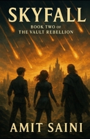 Skyfall: Book Two of the Vault Rebellion B0FFYYCLK1 Book Cover