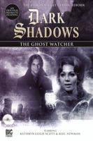 Dark Shadows 4: Ghost Watcher, the (Big Finish Dark Shadows) 1844353729 Book Cover