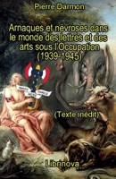 Arnaques et névroses dans le monde des lettres et des arts sous l'Occupation (1939-1945) (French Edition) B0CZSVKYXR Book Cover