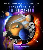 Observing and Discovering Our SOLAR SYSTEM - Volume 2: The Ultimate Guide to Stargazing B0CGVBBVKY Book Cover