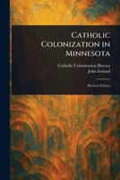 Catholic Colonization in Minnesota 1023276682 Book Cover